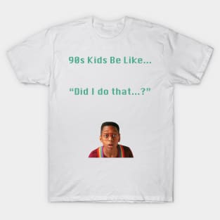 90s Kids Be Like #2 T-Shirt